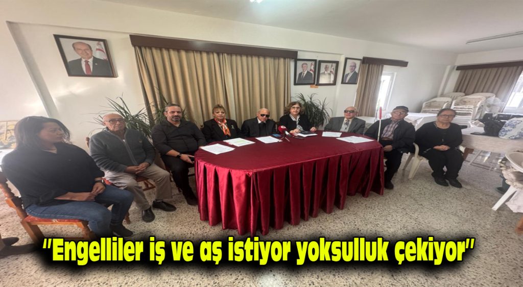 “Engelliler iş ve aş istiyor, yoksulluk çekiyor”