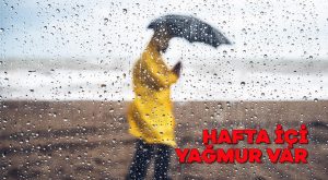 Hafta içi yağış var