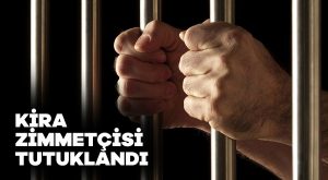 Kira zimmetçisi tutuklandı