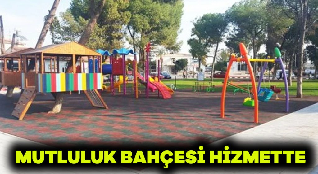 Mutluluk bahçesi hizmette
