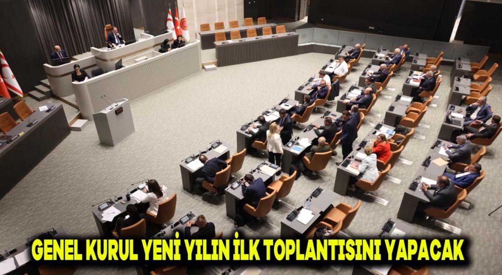Genel Kurul, yeni yılın ilk toplantısını yapacak