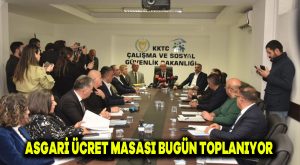Asgari ücret masası bugün toplanıyor