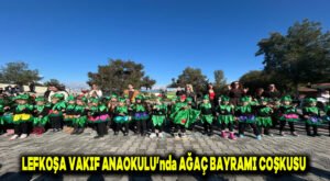 Lefkoşa Vakıf Anaokulu’nda Ağaç Bayramı Coşkusu