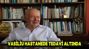 Vasiliu hastanede tedavi altında