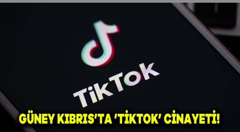 Güney Kıbrıs’ta ‘TikTok’ cinayeti!