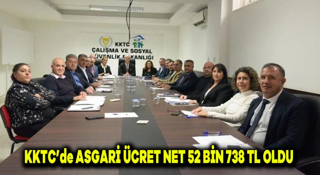 KKTC’de asgari ücret net 52 bin 738 TL oldu