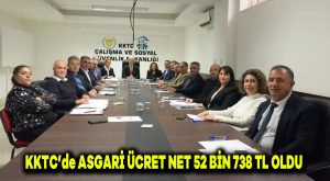 KKTC’de asgari ücret net 52 bin 738 TL oldu