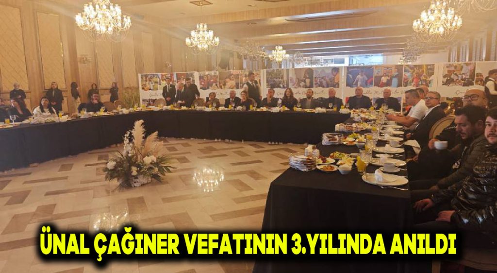 Ünal Çağıner, vefatının 3. yılında anıldı