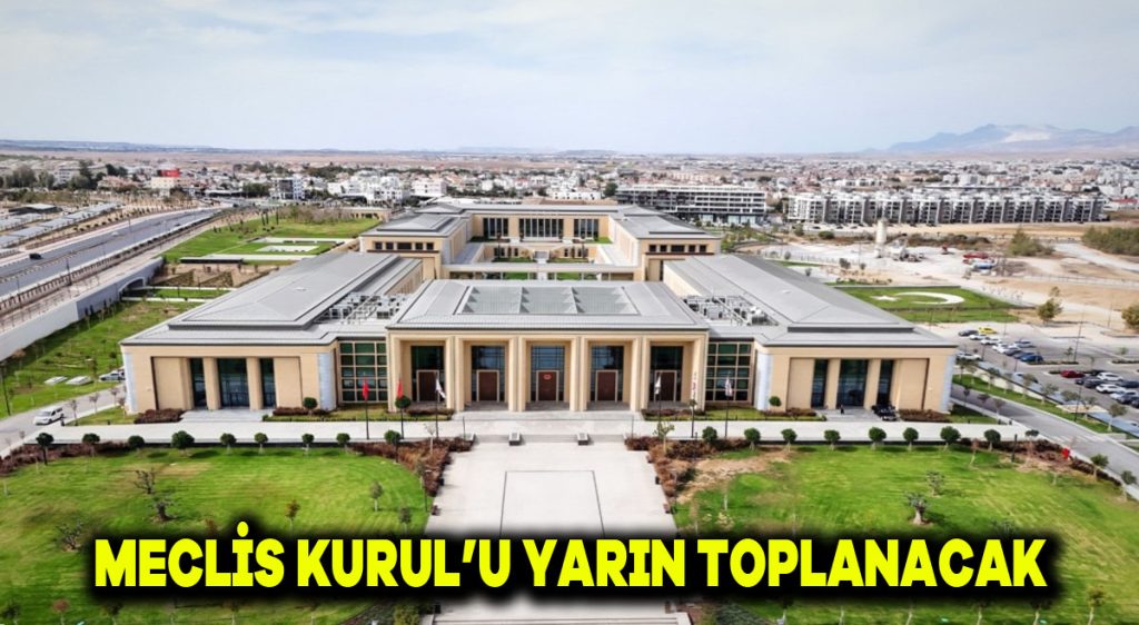 Meclis Genel Kurul’u yarın toplanacak