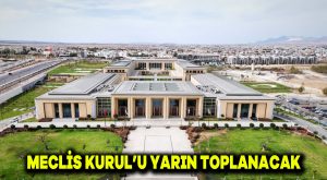 Meclis Genel Kurul’u yarın toplanacak