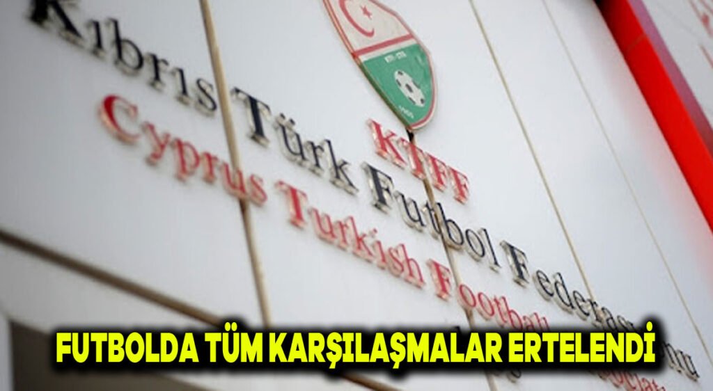 Futbolda tüm karşılaşmalar ertelendi