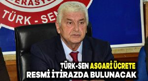 TÜRK-SEN, asgari ücrete resmi itirazda bulunacak