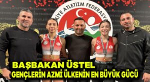 Başbakan Üstel: Gençlerin azmi ülkenin en büyük gücü
