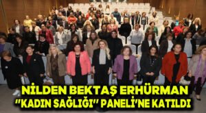 Nilden Bektaş Erhürman “Kadın Sağlığı” Paneli’ne katıldı