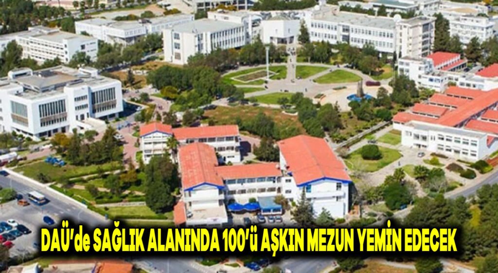 DAÜ’de sağlık alanında 100’ü aşkın mezun yemin edecek