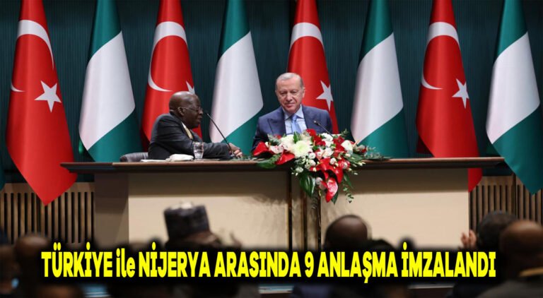 Türkiye ile Nijerya arasında 9 anlaşma imzalandı