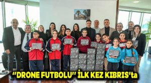 “Drone Futbolu” ilk kez Kıbrıs’ta