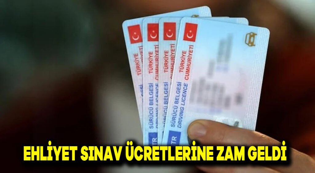 Ehliyet Sınav Ücretlerine Zam Geldi
