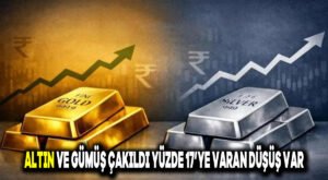 ALTIN VE GÜMÜŞ ÇAKILDI YÜZDE 17’YE VARAN DÜŞÜŞ VAR