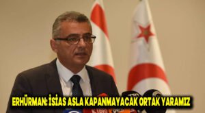 Erhürman: İsias, asla kapanmayacak ortak yaramız