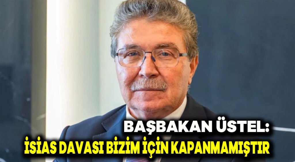Başbakan Üstel: İsias Davası Bizim İçin Kapanmamıştır