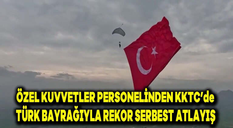 ÖZEL KUVVETLER PERSONELİNDEN KKTC’de TÜRK BAYRAĞIYLA REKOR SERBEST ATLAYIŞ