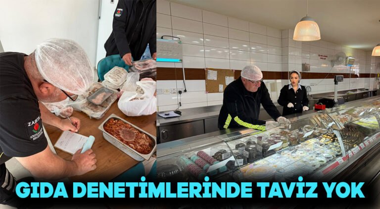 Gıda denetimlerinde taviz yok