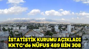 İstatistik Kurumu Açıkladı: KKTC’de Nüfus 489 Bin 308