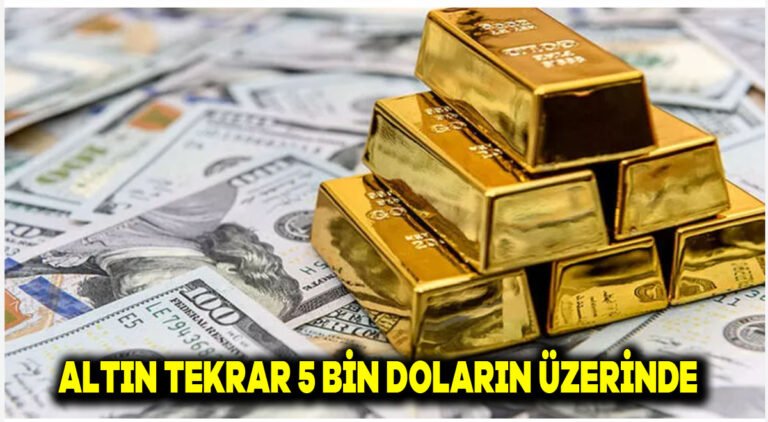Altın tekrar 5 bin doların üzerinde