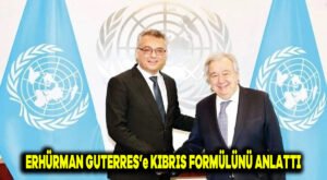 Erhürman Guterres’e Kıbrıs formülünü anlattı