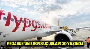 Pegasus’un Kıbrıs uçuşları 20 yaşında