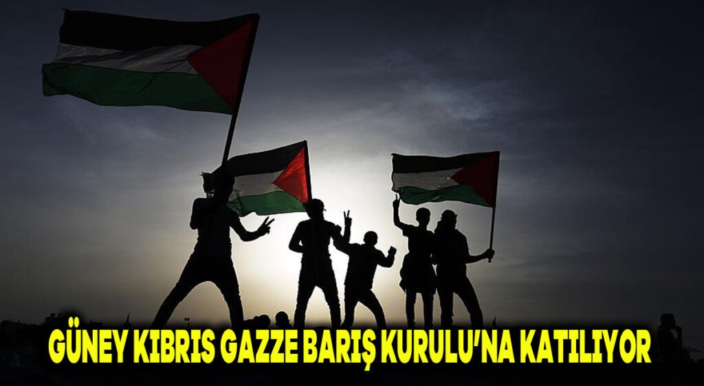 Güney Kıbrıs, Gazze Barış Kurulu’na katılıyor