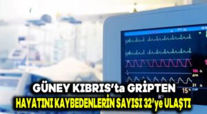 Güney Kıbrıs’ta gripten hayatını kaybedenlerin sayısı 32’ye ulaştı