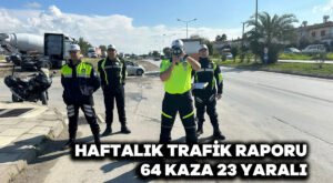 Haftalık trafik raporu: 64 kaza, 23 yaralı