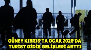 Güney Kıbrıs’ta Ocak 2026’da turist gidiş gelişleri arttı