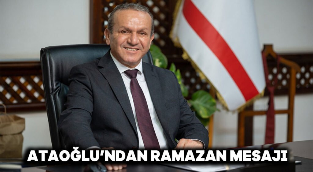 Ataoğlu’ndan Ramazan mesajı