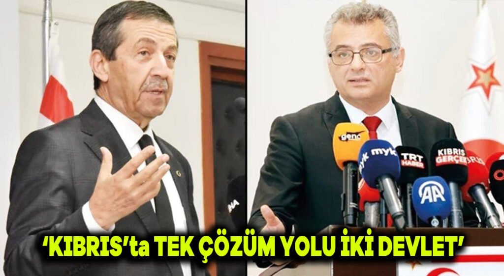 ‘Kıbrıs’ta tek çözüm yolu iki devlet’