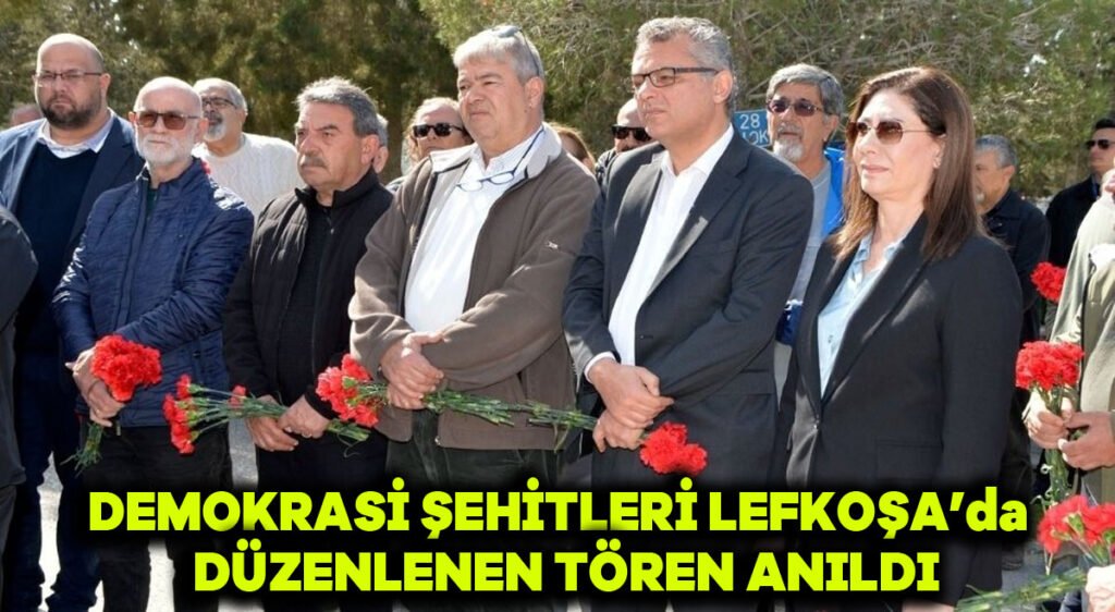Demokrasi Şehitleri Lefkoşa’da düzenlenen törenle anıldı