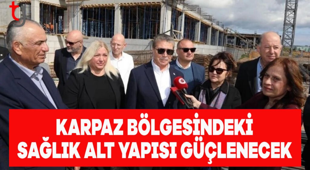 Karpaz bölgesindeki sağlık alt yapısı güçleniyor