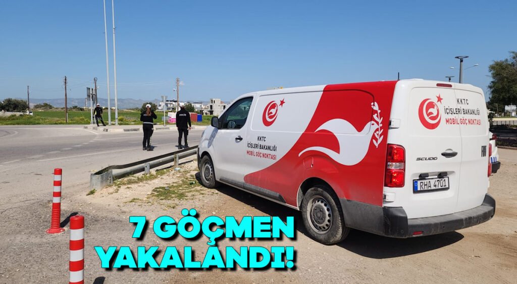 7 göçmen yakalandı