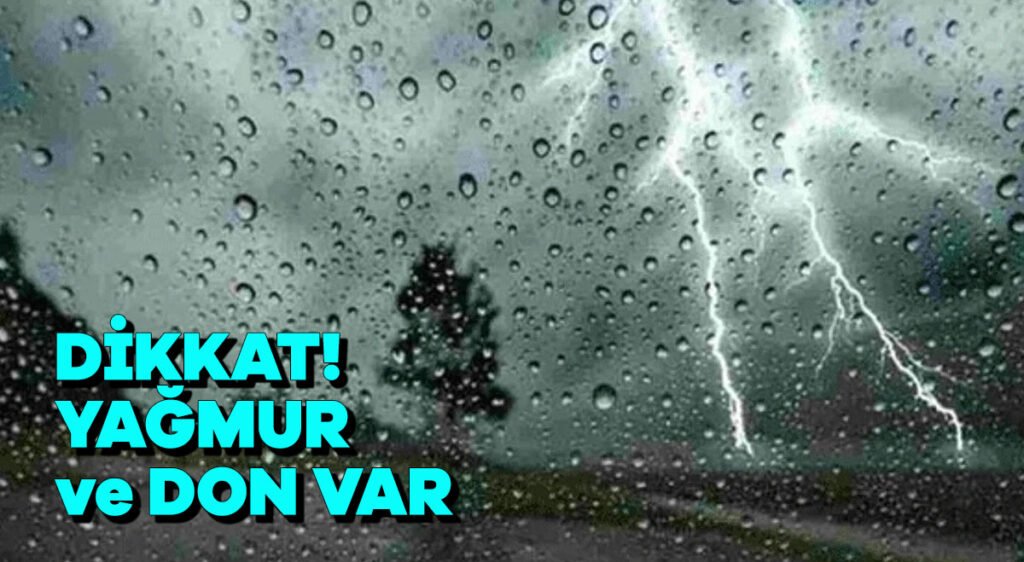 Dikkat! Yağmur ve don var
