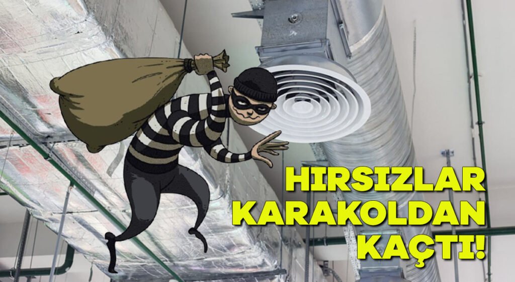 Hırsızlar karakoldan kaçtı!