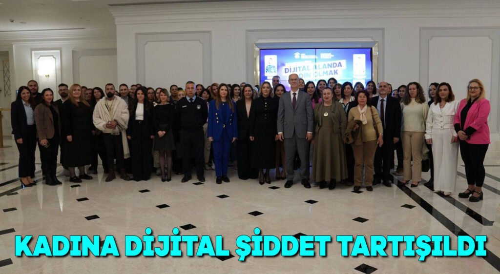 Kadına dijital şiddet tartışıldı