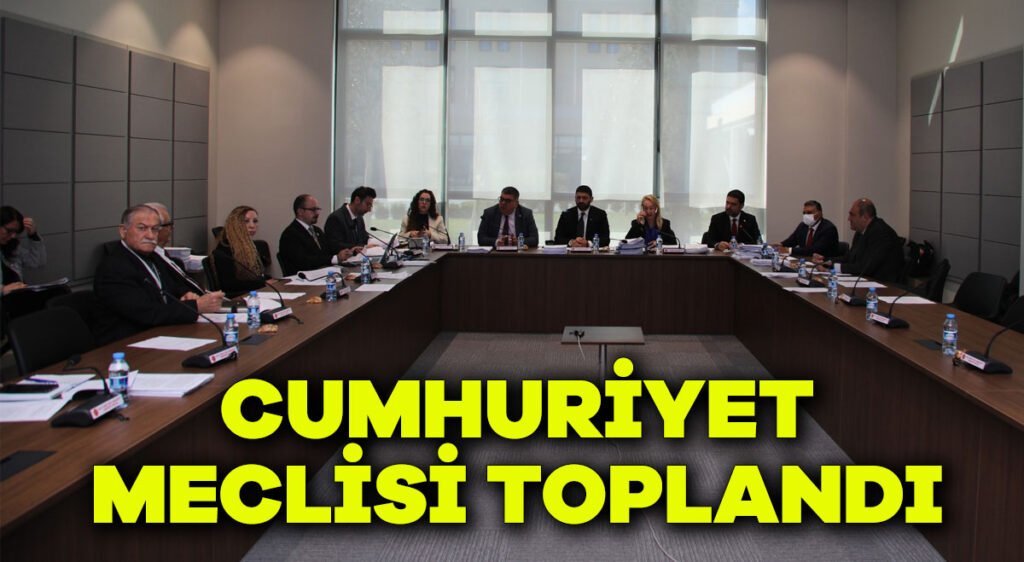 Cumhuriyet Meclisi toplandı