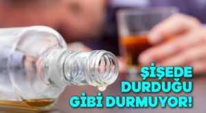Şişede durduğu gibi durmuyor