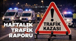 Haftalık trafik raporu