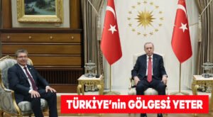 Türkiye’nin gölgesi yeter