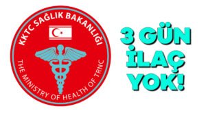 3 gün ilaç yok