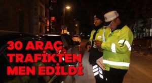 30 araç trafikten men edildi