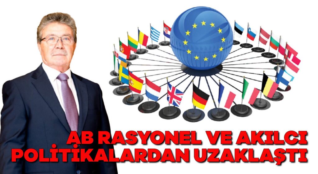 AB rasyonel ve akılcı politikalardan uzaklaştı